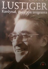 Okładka książki Lustiger. Kardynał, żyd i syn imigranta Robert Serrou