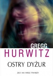 Okładka książki Ostry dyżur Gregg Hurwitz