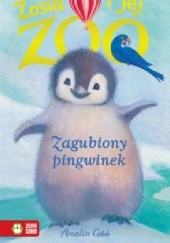 Okładka książki Zosia i jej zoo. Zagubiony pingwinek Amelia Cobb