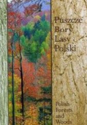 Okładka książki Puszcze Bory Lasy Polski praca zbiorowa