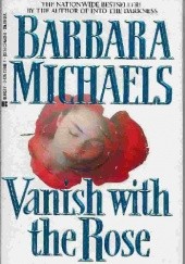 Okładka książki Vanish with the Rose Barbara Michaels