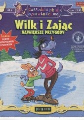 Okładka książki Wilk i Zając. Największe przygody Arkadij Hajt, Aleksandr Kurlandski, Małgorzata Sikorska-Miszczuk