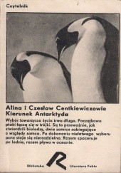 Okładka książki Kierunek Antarktyda Alina Centkiewicz, Czesław Centkiewicz
