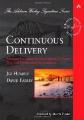 Okładka książki Continuous Delivery: Reliable Software Releases through Build, Test, and Deployment Automation David Farley, Jez Humble
