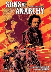 Okładka książki Sons of Anarchy (Synowie Anarchii): Tom 1 Damian Couceiro, Stephen Downer, Christopher Golden, Emilio Lecce