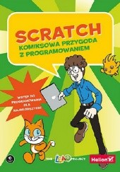 Okładka książki Scratch. Komiksowa przygoda z programowaniem Grupa The LEAD Project
