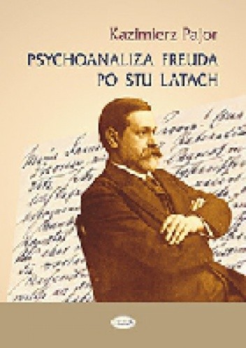 Psychoanaliza Freuda po stu latach