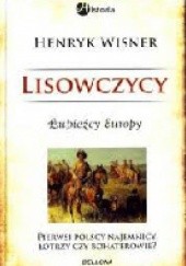Okładka książki Lisowczycy. Łupieżcy Europy Henryk Wisner