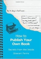 Okładka książki How to Publish Your Own Book Stewart Ferris