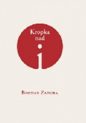 Okładka książki Kropka nad i Bohdan Zadura