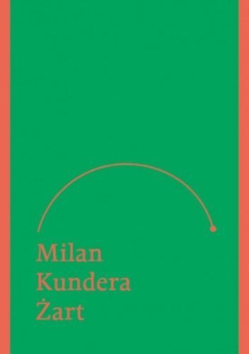 Okładka książki Żart Milan Kundera