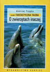 Okładka książki O zwierzętach inaczej Andrzej Trepka