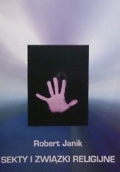 Okładka książki Sekty i związki religijne Robert Janik