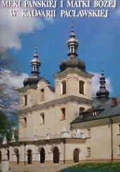 Sanktuarium Męki Pańskiej i Matki Bożej w Kalwarii Pacławskiej