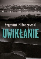 Uwikłanie - Zygmunt Miłoszewski