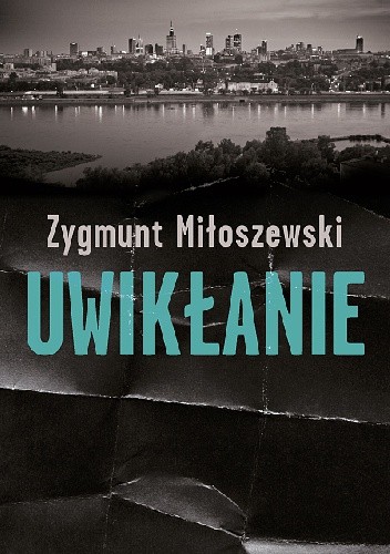 Okładka książki Uwikłanie Zygmunt Miłoszewski