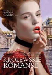 Okładka książki Królewskie romanse Leslie Carroll