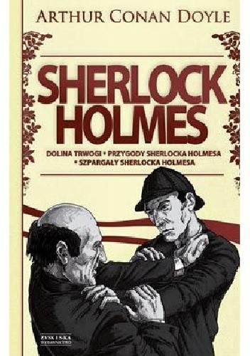 Okładka książki Sherlock Holmes. Tom 2. Dolina trwogi. Przygody Sherlocka Holmesa. Szpargały Sherlocka Holmesa Arthur Conan Doyle