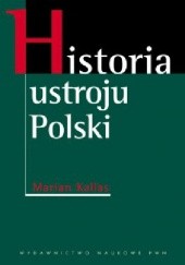 Okładka książki Historia ustroju Polski Marian Kallas