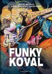 Okładka książki Funky Koval. Wydanie kolekcjonerskie Maciej Parowski, Bogusław Polch, Jacek Rodek