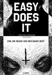 Okładka książki Easy does it: CRO, die Maske und der ganze Rest Sebastian A. Schweizer