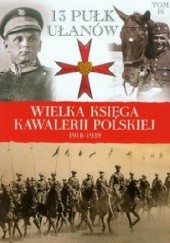 Okładka książki 13 Pułk Ułanów Wileńskich praca zbiorowa