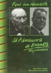 Okładka książki Od Adenauera do Brandta. Wspomnienia Hans von Herwarth