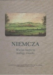 Okładka książki Niemcza - wielka historia małego miasta praca zbiorowa