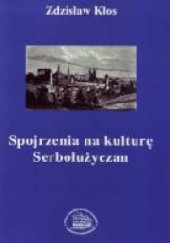 Okładka książki Spojrzenia na kulturę Serbołużyczan Zdzisław Kłos