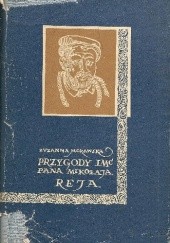 Okładka książki Przygody imć pana Mikołaja Reja. Powieść historyczna z szesnastego wieku Zuzanna Morawska
