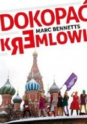 Okładka książki Dokopać Kremlowi Marc Bennetts