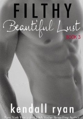 Okładka książki Filthy Beautiful Lust