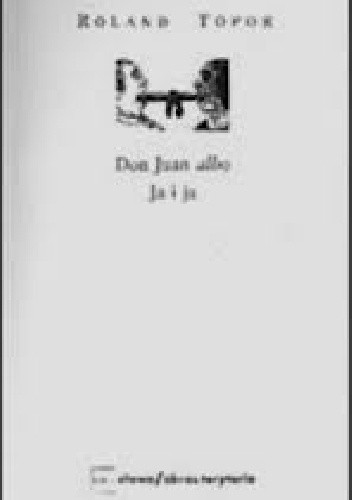 Okładka książki Don Juan albo Ja i ja Roland Topor