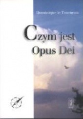 Okładka książki Czym jest Opus Dei Dominique le Tourneau