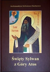 Okładka książki Święty Sylwan z Góry Atos Archimandryta Sofroniusz Sacharow