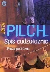 Okładka książki Spis cudzołożnic. Proza podróżna Jerzy Pilch
