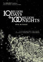 Okładka książki 10 Billion Days &amp; 100 Billion Nights Ryu Mitsuse