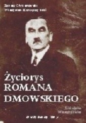 Okładka książki Życiorys Romana Dmowskiego Ignacy Chrzanowski, Władysław Konopczyński