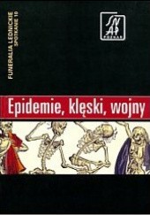 Okładka książki Epidemie, klęski, wojny. Funeralia Lednickie - spotkanie 10 praca zbiorowa