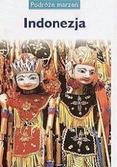 Okładka książki Indonezja. Podróże marzeń praca zbiorowa