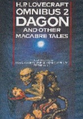 Okładka książki H. P. Lovecraft Omnibus 2: Dagon and Other Macabre Tales H.P. Lovecraft