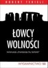 Okładka książki Łowcy wolności Robert Tekieli
