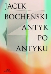 Okładka książki Antyk po antyku Jacek Bocheński