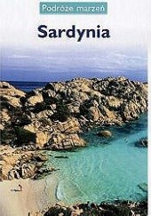 Okładka książki Sardynia. Podróże Marzeń praca zbiorowa