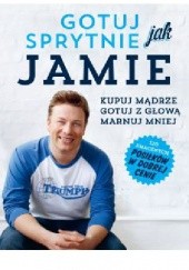 Okładka książki Gotuj sprytnie jak Jamie Jamie Oliver