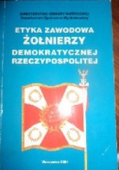 Okładka książki Etyka zawodowa żołnierzy demokratycznej Rzeczypospolitej Mariusz Kubiak, Krzysztof Loranty