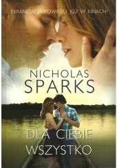 Okładka książki Dla ciebie wszystko Nicholas Sparks