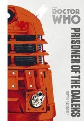 Okładka książki Prisoner of the Daleks Trevor Baxendale