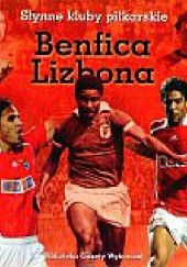Okładka książki Benfica Lizbona. Słynne Kluby Piłkarskie praca zbiorowa