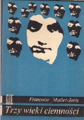 Okładka książki Trzy wieki ciemności Françoise Mallet-Joris